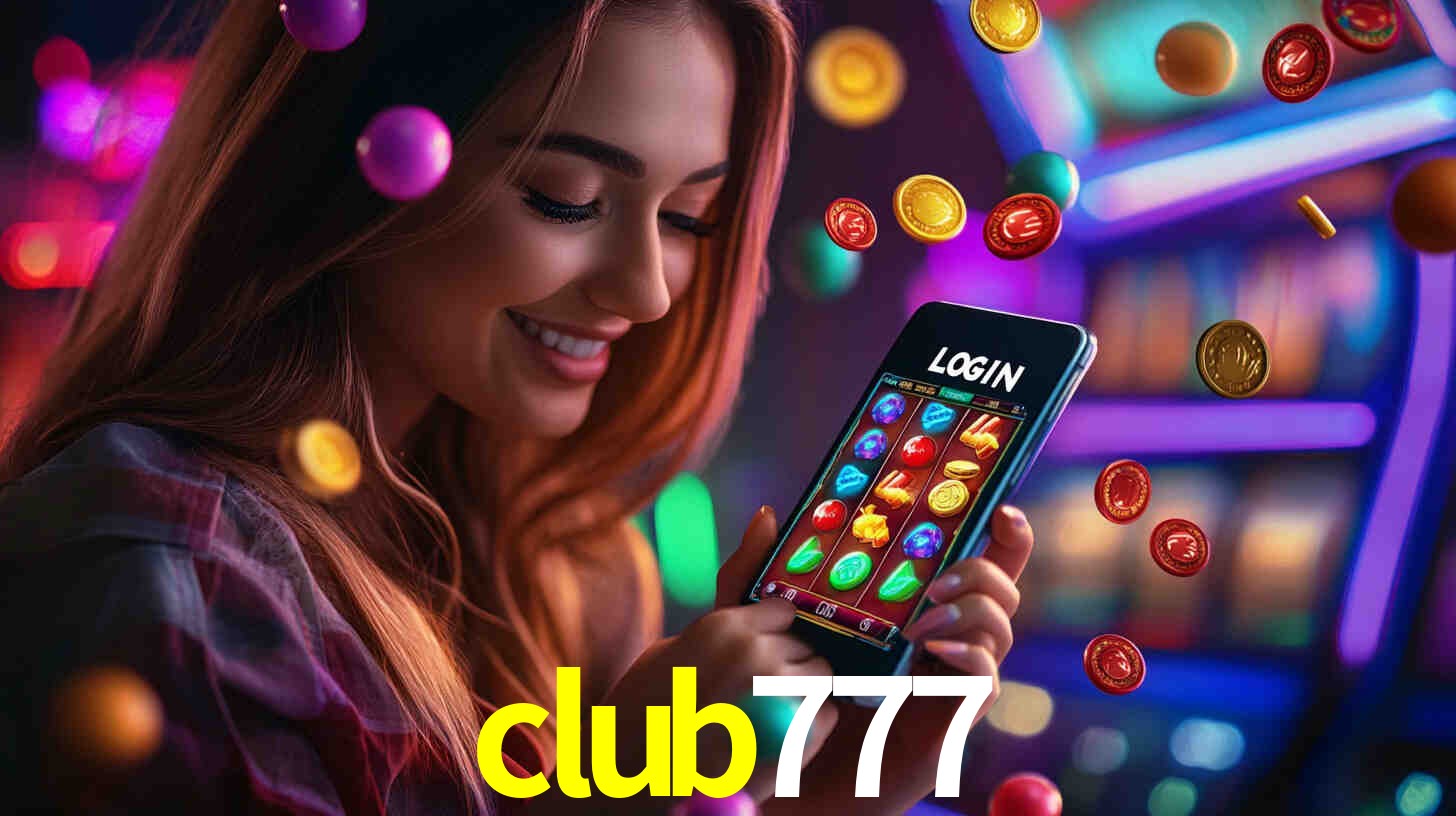 club777: Jogos de Caça-Níqueis-Altas Recompensas, Roleta-Velocidade, Blackjack-Desafios Máximos